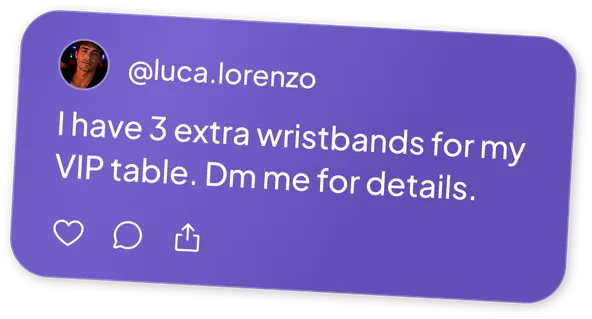 Feed post: I have 3 extra wristbands for my VIP table